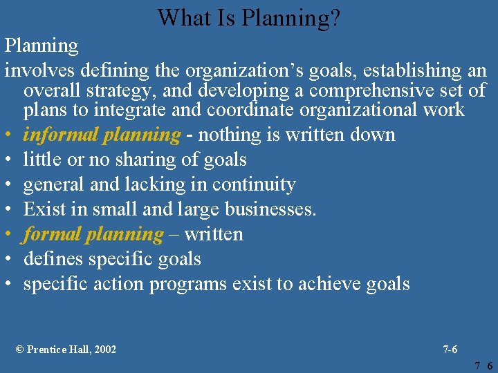 What Is Planning? Planning involves defining the organization’s goals, establishing an overall strategy, and