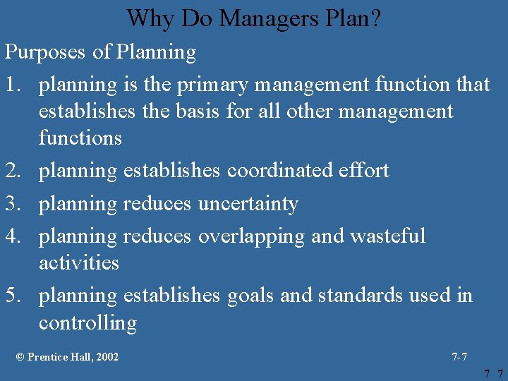 Why Do Managers Plan? Purposes of Planning 1. planning is the primary management function