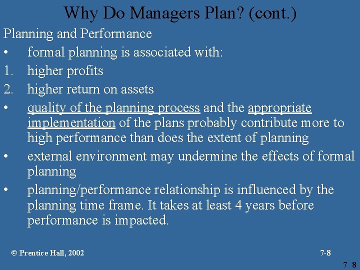 Why Do Managers Plan? (cont. ) Planning and Performance • formal planning is associated