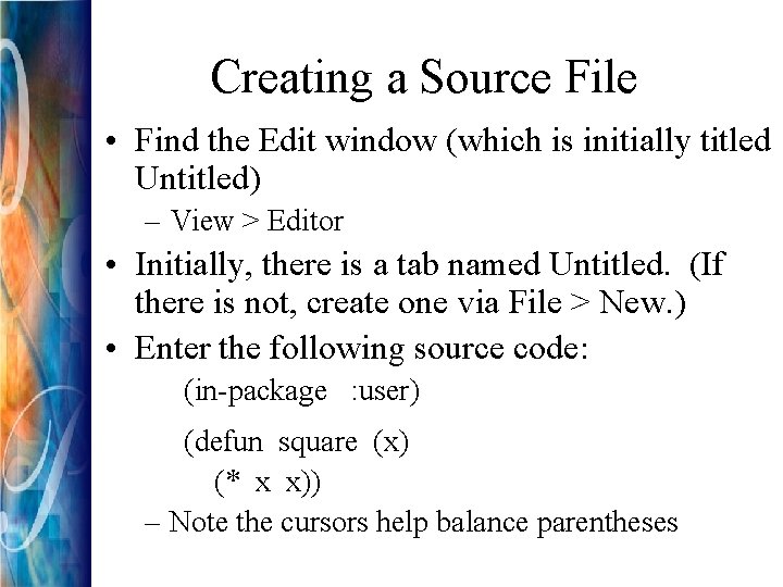 Creating a Source File • Find the Edit window (which is initially titled Untitled)