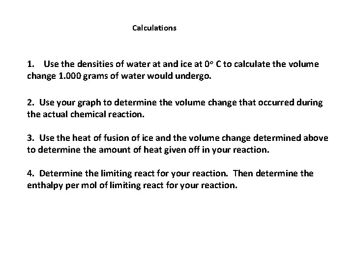 Calculations 1. Use the densities of water at and ice at 0 o C