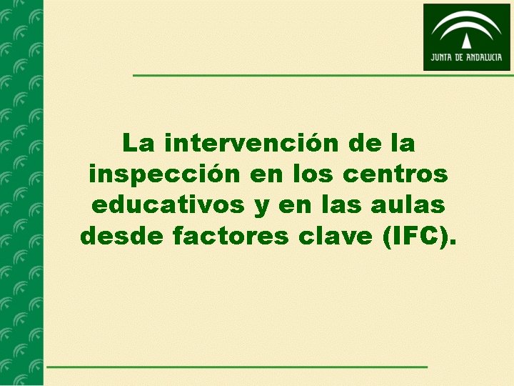 La intervención de la inspección en los centros educativos y en las aulas desde