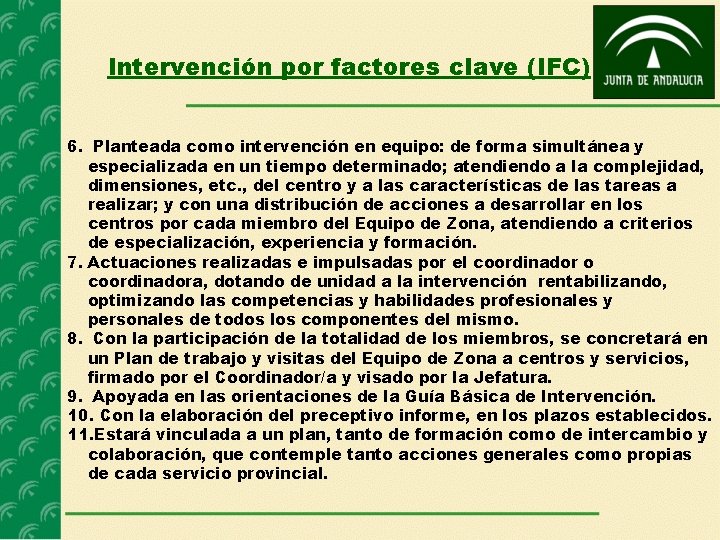 Intervención por factores clave (IFC) 6. Planteada como intervención en equipo: de forma simultánea