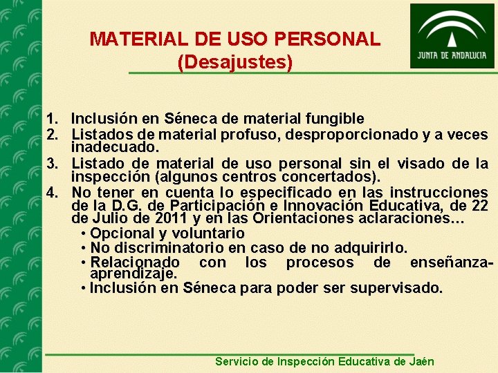 MATERIAL DE USO PERSONAL (Desajustes) 1. Inclusión en Séneca de material fungible 2. Listados