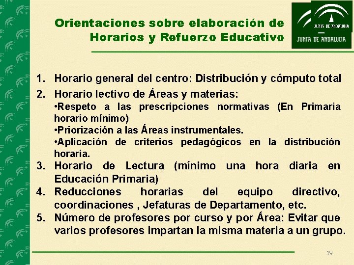 Orientaciones sobre elaboración de Horarios y Refuerzo Educativo 1. Horario general del centro: Distribución