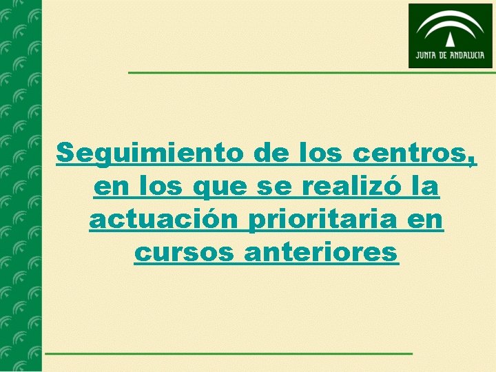 Seguimiento de los centros, en los que se realizó la actuación prioritaria en cursos