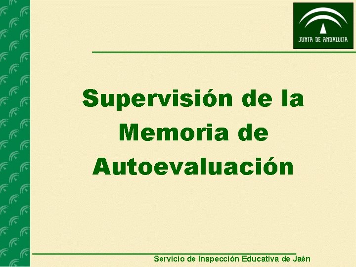 Supervisión de la Memoria de Autoevaluación Servicio de Inspección Educativa de Jaén 
