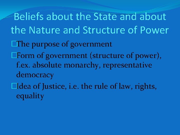 Beliefs about the State and about the Nature and Structure of Power �The purpose