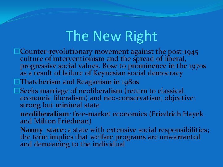 The New Right �Counter-revolutionary movement against the post-1945 culture of interventionism and the spread