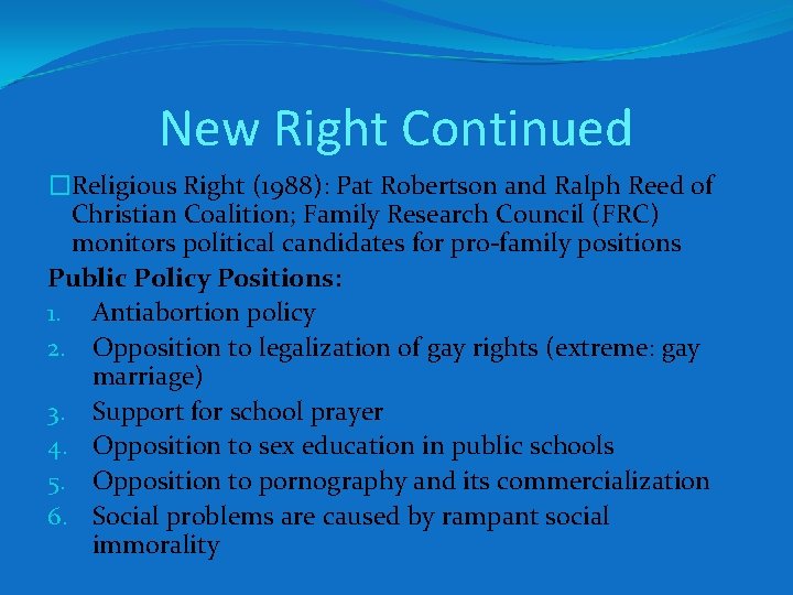 New Right Continued �Religious Right (1988): Pat Robertson and Ralph Reed of Christian Coalition;