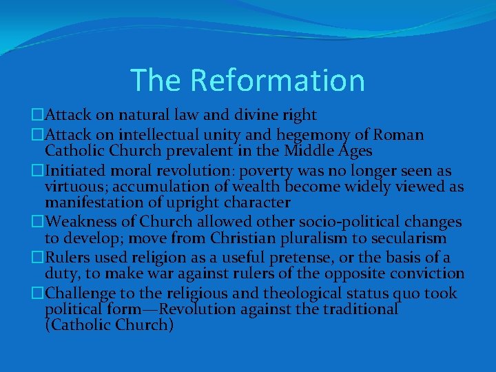 The Reformation �Attack on natural law and divine right �Attack on intellectual unity and