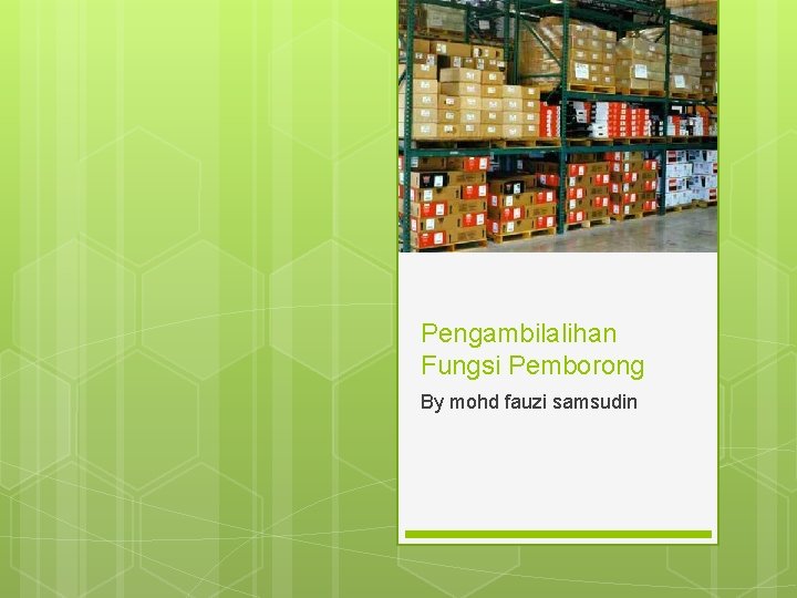 Pengambilalihan Fungsi Pemborong By mohd fauzi samsudin 