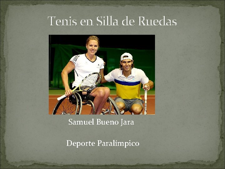 Tenis en Silla de Ruedas Samuel Bueno Jara Deporte Paralímpico 