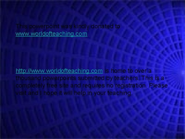 This powerpoint was kindly donated to www. worldofteaching. com http: //www. worldofteaching. com is This powerpoint was kindly donated to www. worldofteaching. com http: //www. worldofteaching. com is