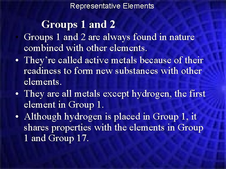 Representative Elements Groups 1 and 2 • Groups 1 and 2 are always found Representative Elements Groups 1 and 2 • Groups 1 and 2 are always found