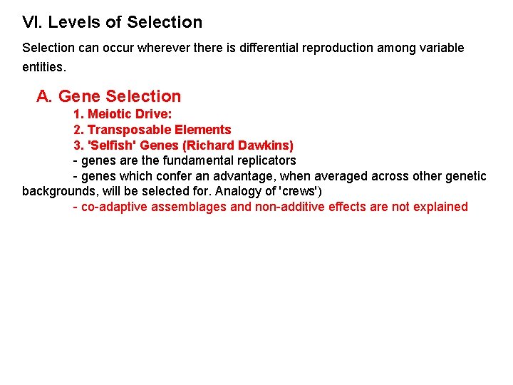 VI. Levels of Selection can occur wherever there is differential reproduction among variable entities.