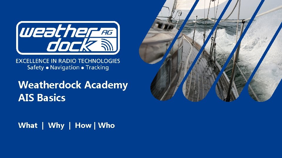 Weatherdock Academy AIS Basics What | Why | How | Who 