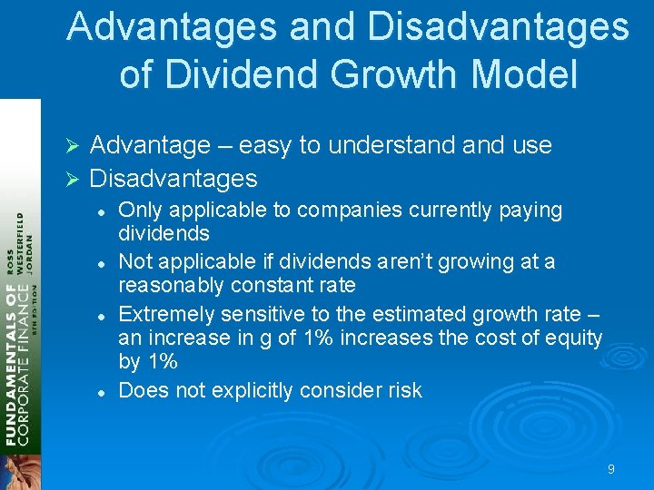 Advantages and Disadvantages of Dividend Growth Model Advantage – easy to understand use Ø Advantages and Disadvantages of Dividend Growth Model Advantage – easy to understand use Ø