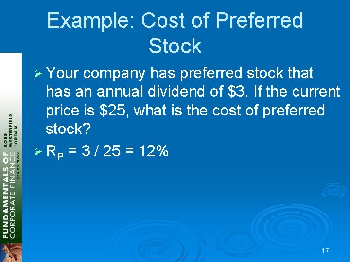 Example: Cost of Preferred Stock Ø Your company has preferred stock that has an Example: Cost of Preferred Stock Ø Your company has preferred stock that has an