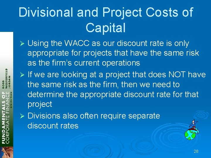 Divisional and Project Costs of Capital Using the WACC as our discount rate is Divisional and Project Costs of Capital Using the WACC as our discount rate is