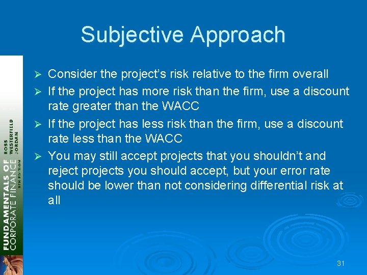 Subjective Approach Ø Ø Consider the project’s risk relative to the firm overall If Subjective Approach Ø Ø Consider the project’s risk relative to the firm overall If