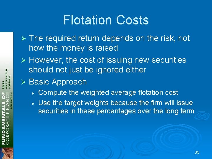 Flotation Costs The required return depends on the risk, not how the money is Flotation Costs The required return depends on the risk, not how the money is