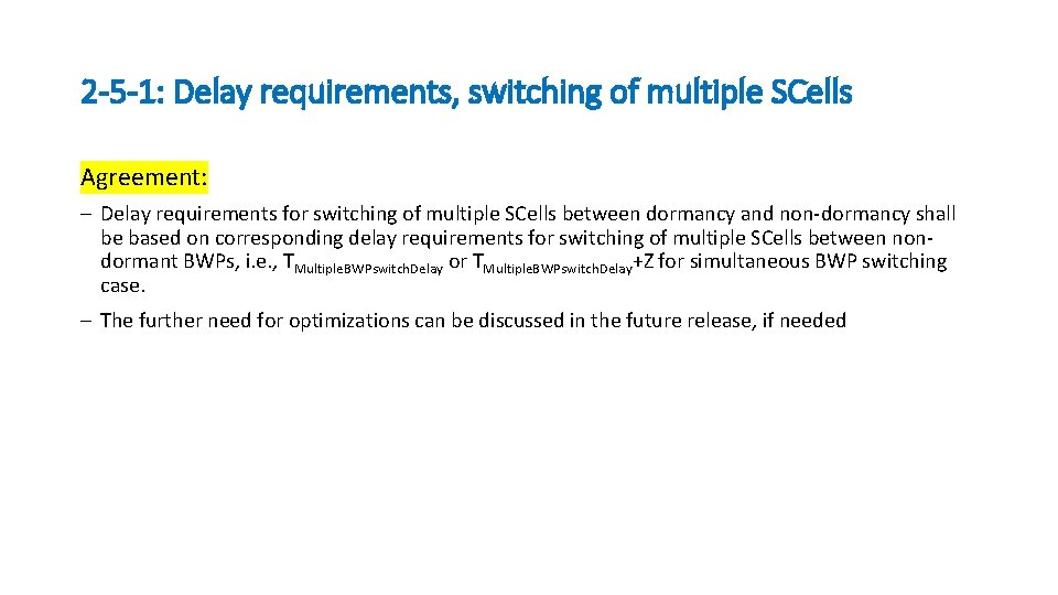 2 -5 -1: Delay requirements, switching of multiple SCells Agreement: ─ Delay requirements for