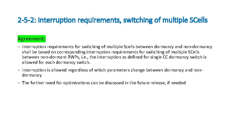 2 -5 -2: Interruption requirements, switching of multiple SCells Agreement: ─ Interruption requirements for