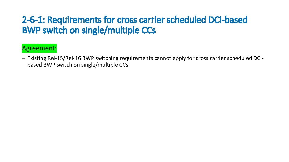 2 -6 -1: Requirements for cross carrier scheduled DCI-based BWP switch on single/multiple CCs