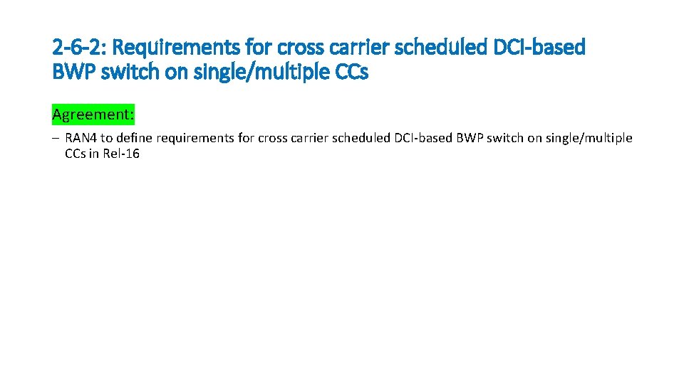 2 -6 -2: Requirements for cross carrier scheduled DCI-based BWP switch on single/multiple CCs