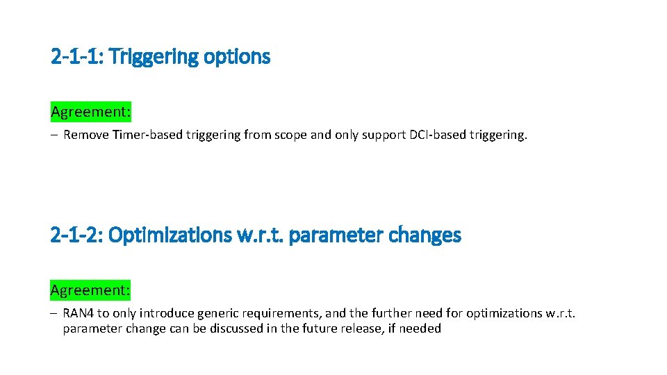 2 -1 -1: Triggering options Agreement: ─ Remove Timer-based triggering from scope and only