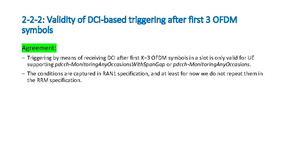 2 -2 -2: Validity of DCI-based triggering after first 3 OFDM symbols Agreement: ─