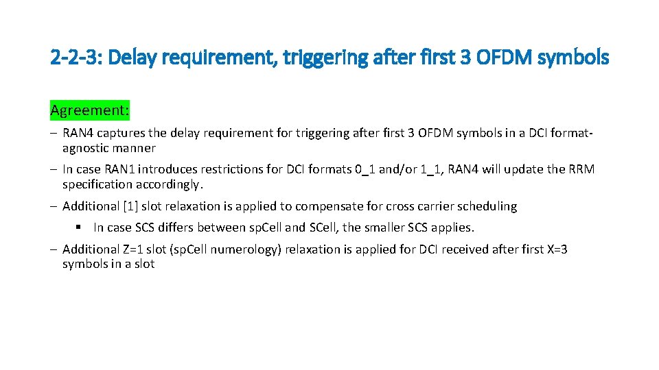 2 -2 -3: Delay requirement, triggering after first 3 OFDM symbols Agreement: ─ RAN