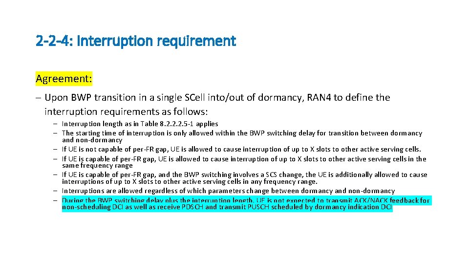 2 -2 -4: Interruption requirement Agreement: ─ Upon BWP transition in a single SCell