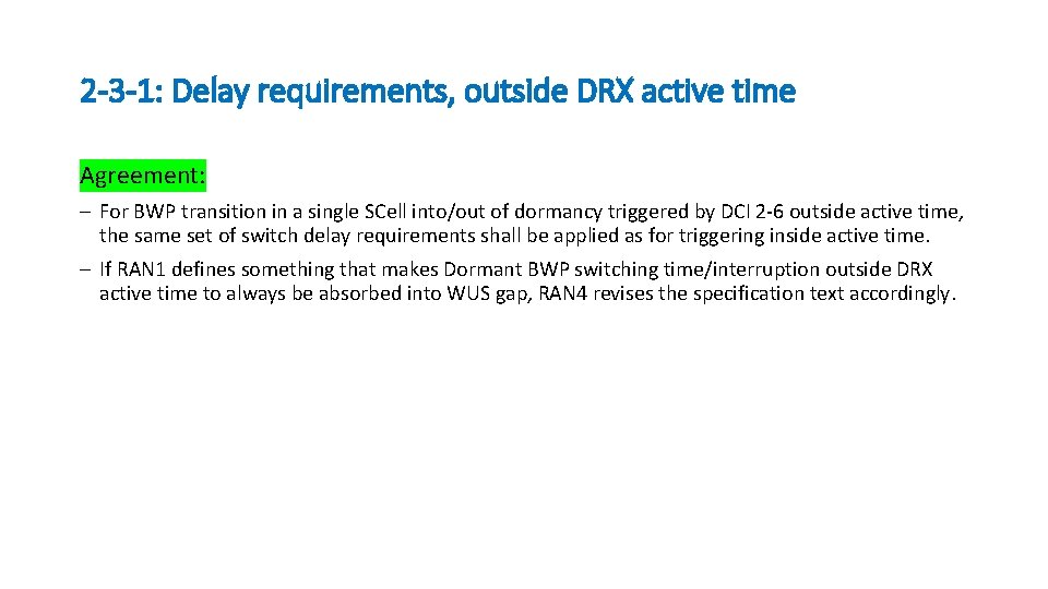 2 -3 -1: Delay requirements, outside DRX active time Agreement: ─ For BWP transition