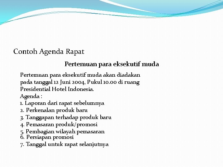 Contoh Agenda Rapat Pertemuan para eksekutif muda akan diadakan pada tanggal 12 Juni 2004,