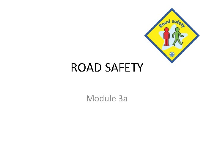 ROAD SAFETY Module 3 a 