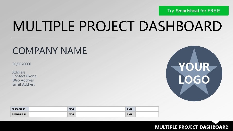 MULTIPLE PROJECT DASHBOARD COMPANY NAME YOUR LOGO 00/00/0000 Address Contact Phone Web Address Email