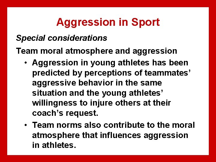 Aggression in Sport Special considerations Team moral atmosphere and aggression • Aggression in young