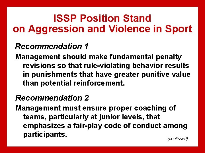 ISSP Position Stand on Aggression and Violence in Sport Recommendation 1 Management should make