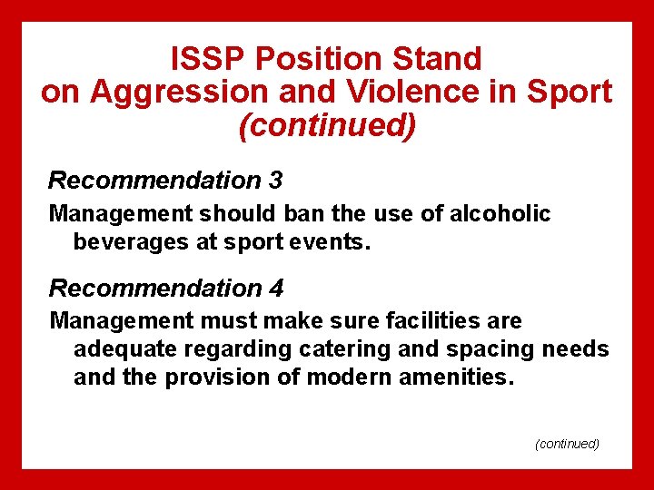 ISSP Position Stand on Aggression and Violence in Sport (continued) Recommendation 3 Management should