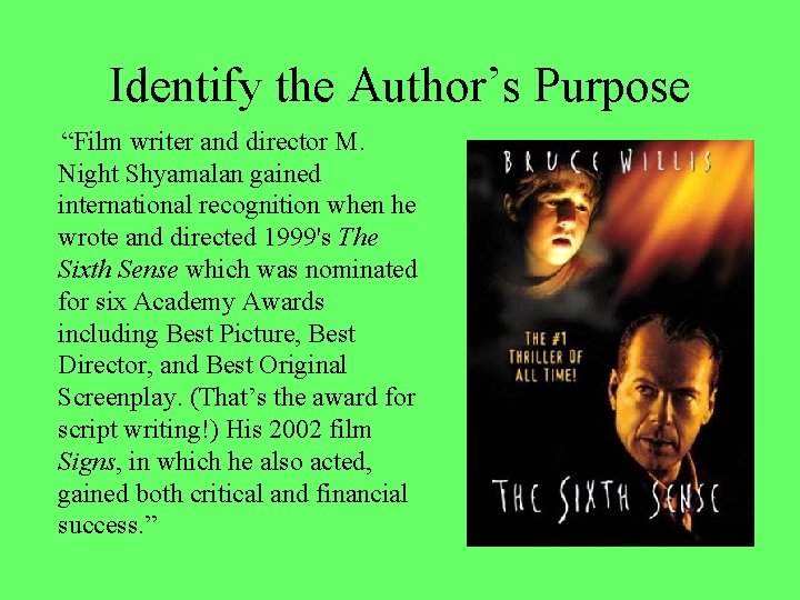 Identify the Author’s Purpose “Film writer and director M. Night Shyamalan gained international recognition Identify the Author’s Purpose “Film writer and director M. Night Shyamalan gained international recognition