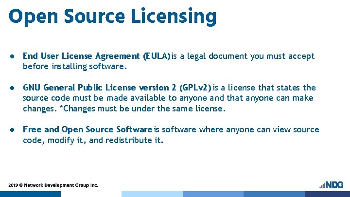 Open Source Licensing ● End User License Agreement (EULA) is a legal document you