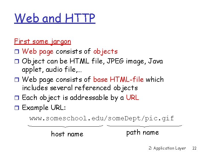 Web and HTTP First some jargon r Web page consists of objects r Object
