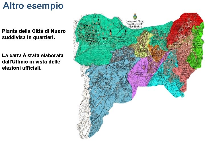 Altro esempio Pianta della Città di Nuoro suddivisa in quartieri. La carta è stata