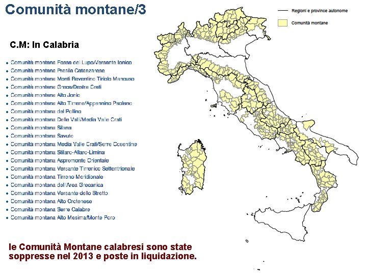 Comunità montane/3 C. M: In Calabria le Comunità Montane calabresi sono state soppresse nel