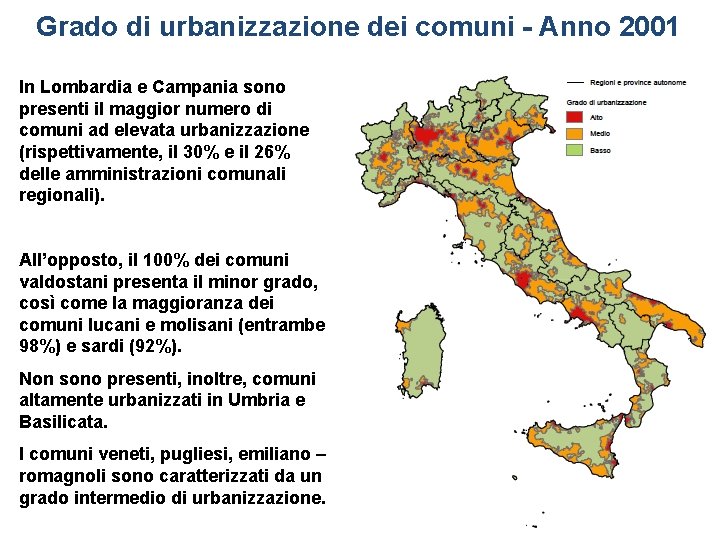Grado di urbanizzazione dei comuni - Anno 2001 In Lombardia e Campania sono presenti