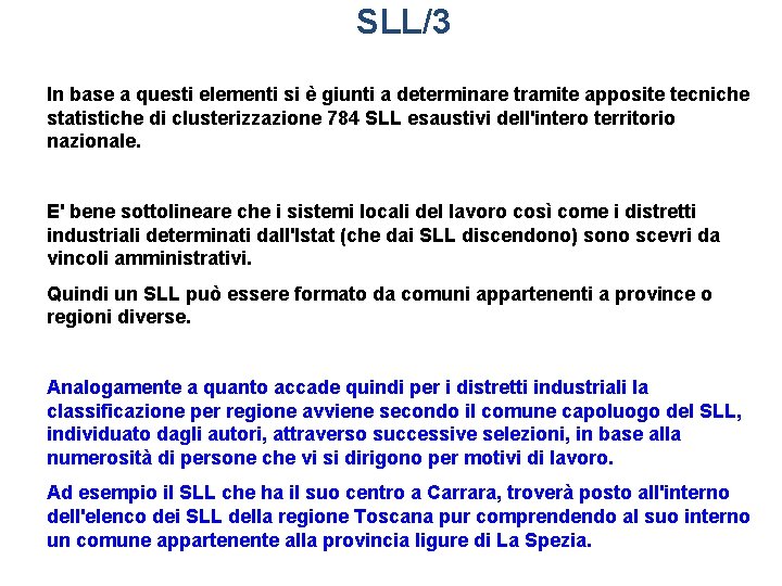 SLL/3 In base a questi elementi si è giunti a determinare tramite apposite tecniche