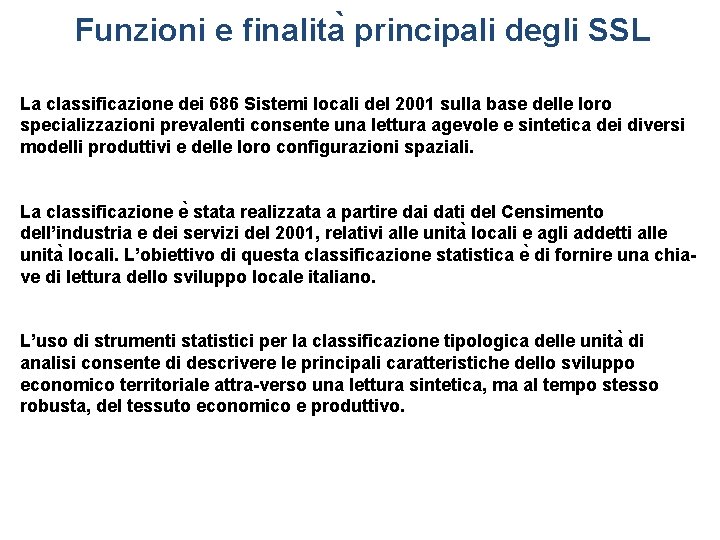 Funzioni e finalita principali degli SSL La classificazione dei 686 Sistemi locali del 2001