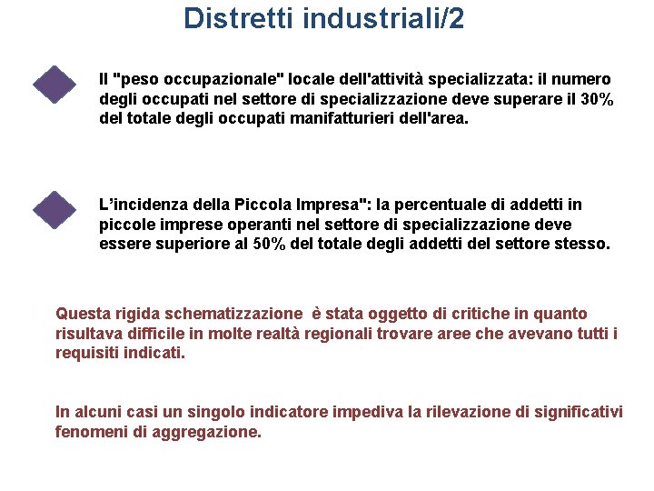 Distretti industriali/2 Il "peso occupazionale" locale dell'attività specializzata: il numero degli occupati nel settore